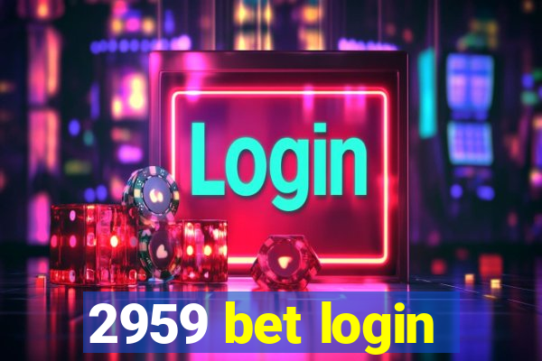 2959 bet login